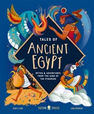 Tales of Ancient Egypt: Myths & Adventures from the Land of the Pyramids by Sona