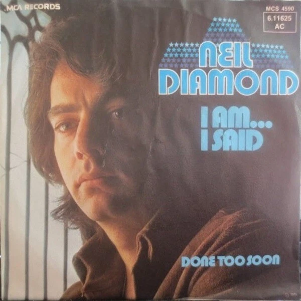 Neil Diamond I Am... I Said / Done Too Soon Vinyl Single 7inch NEAR MINT - Bild 1 von 1