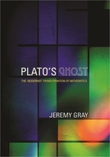 Plato's Ghost: The Modernist Transformation of Mathematics (Paperback or Softbac