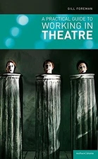 A PRACTICAL GUIDE TO WORKING IN THEATRE (BACKSTAGE) By Gill Foreman *BRAND NEW*