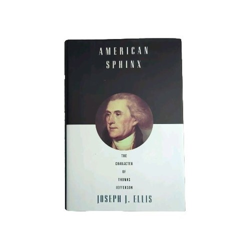 Amerikanische Sphinx: Die Figur des Thomas Jefferson von Ellis, Joseph J. Hardcover