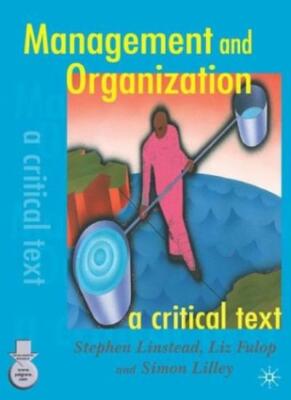 Management and Organization: A Critical Text By Stephen Linstead