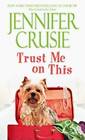 Trust Me on This by Jennifer Crusie (Paperback, 2010)
