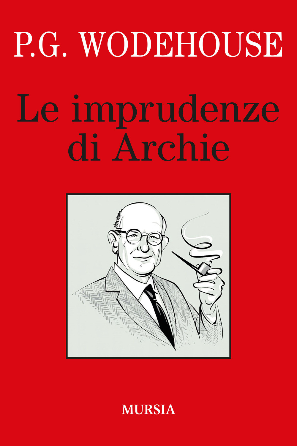 Libri Pelham G. Wodehouse - Le Imprudenze Di Archie