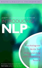 Introducing Neuro-Linguistic Programming: Psychological Skills for Understan...