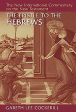 The Epistle to the Hebrews (New Internationa... by Cockerill, Gareth Le Hardback
