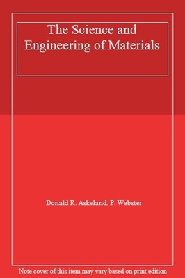 The Science and Engineering of Materials,Donald R. Askeland, P.