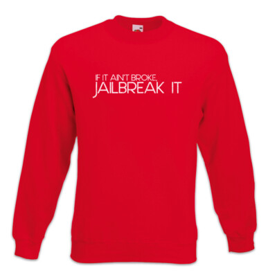 If It Ain't Broke Jailbreak It Sweatshirt Pullover Fun Informatiker Informatik