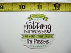 NOTHING IMPOSSIBLE WORD SAYS POSSIBLE POSITIVE SMALL STICKER DECAL MOTIVATIONAL