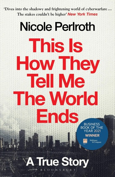 This Is How They Tell Me The World Ends | A True Story | Nicole Perlroth | Buch-image