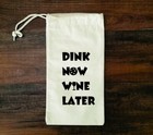 Dink Now Wine Later Pickleball linen cotton wine gift bag