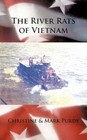 The River Rats of Vietnam by Christine & Mark Purdy 9781452054957