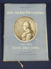Czech Language Book: Med Dr Jiri Prochaska 1749-1820 M.V. Kruta HC/DJ Biography