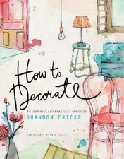 Shannon Fricke How to Decorate (Paperback) (UK IMPORT)