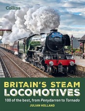 Britain’s Steam Locomotives: 100 of the best, from Penydarren to
