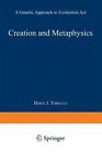 Creation and Metaphysics: A Genetic Approach to Existential Act by Herve J. Thibault (Paperback, 1970)