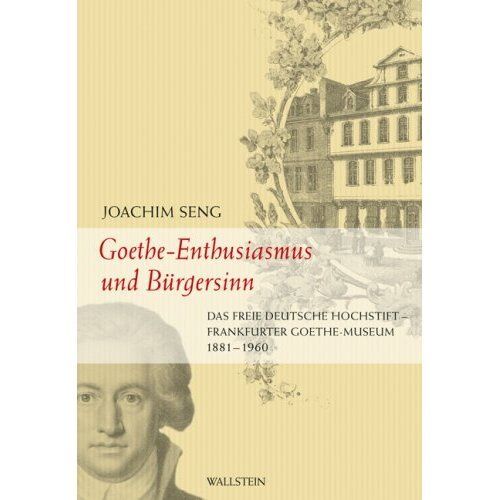 Thumbnail - J. Seng: Goethe - Enthusiasmus Und Bürgersinn (fr. Dt. Hochstift