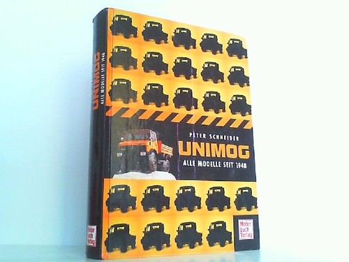 Unimog - Alle Modelle seit 1948 Schneider, Peter: