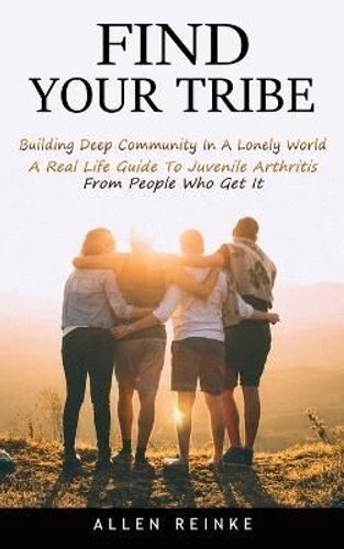 Find Your Tribe Building Deep Community In A Lonely World (A Re... 9781774857038