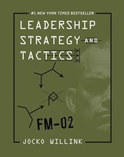Leadership Strategy and Tactics: Fie..., Willink, Jocko
