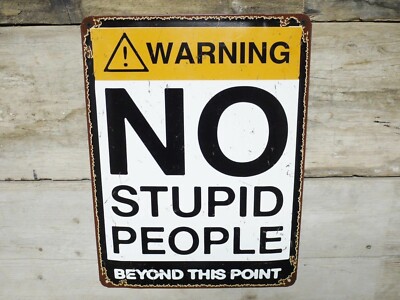 Warnung Keine dummen Menschen jenseits dieses Punktes Schild Terrasse Wandschmuck Vintage Haus