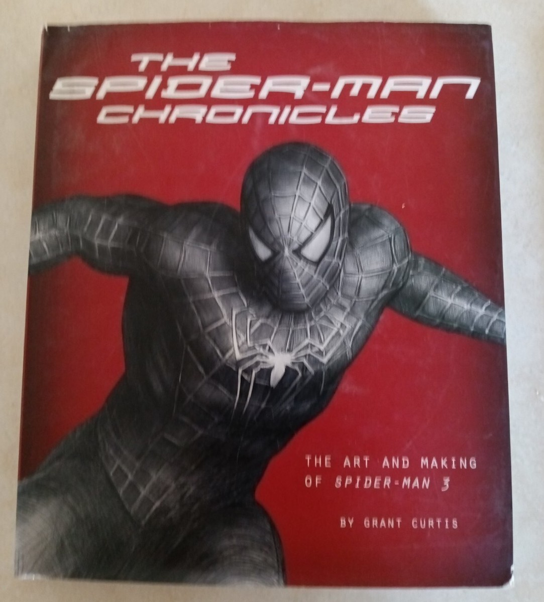 The Art and Making of Spider-Man 3 by Grant Curtis (2007