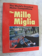 Worlds Greatest Motor Competitions The Mille Miglia The World Worlds Greatest Motor Competitions The Mille Miglia The World