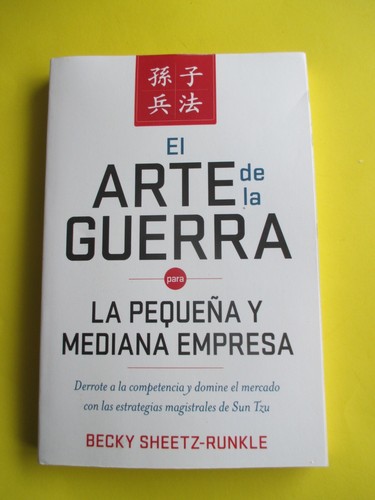 The Arte de la Guerra para la Pequeña y Mediana Empresa : Derrote a la... - Picture 1 of 9