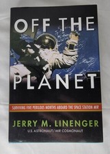 Off the Planet : Surviving Five Perilous Months Aboard the Space Station MIR by