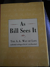AA's - As Bill Sees It: The A. A. Way of Life