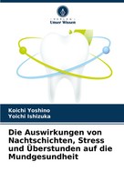 Die Auswirkungen Von Nachtschichten, Stress Und ÜBerstunden Auf Die...