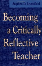Becoming a Critically Reflective Teacher (Jossey-Bass Higher and Adult Educati,