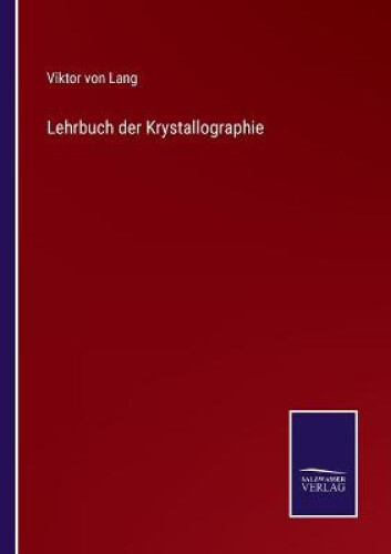 Thumbnail - Lehrbuch Der Krystallographie [german] By Lang, Viktor Von