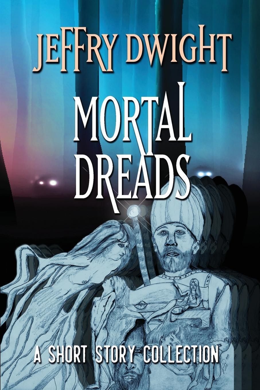 Thumbnail - Jeffry Dwight | Mortal Dreads | Taschenbuch | Englisch (2021) |