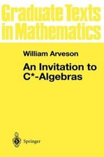 An Invitation to C*-Algebras by W Arveson: New