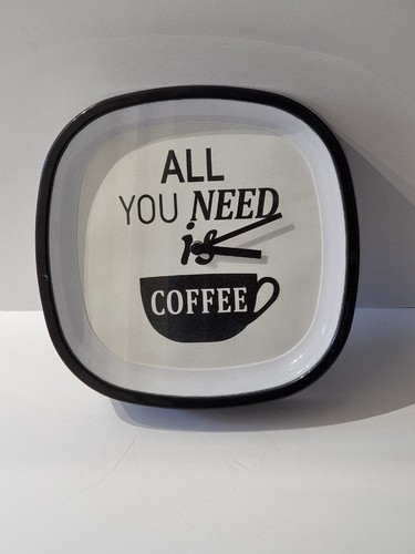 ALL YOU NEED IS COFFEE - Wanduhr 30 x 30 x 6 cm