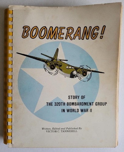 BOOMERANG! Story of the 320th Bombardment Group in WW II TANNEHILL First Edition - Picture 2 of 17