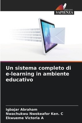 Un sistema completo di e-learning in ambiente educativo by Igbajar Abraham (Ital