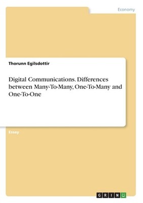 Digital Communications. Differences between Many-To-Many, One-To-Many and One-To