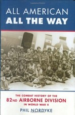 All American, All the Way: The Combat ..., Phil Nordyke