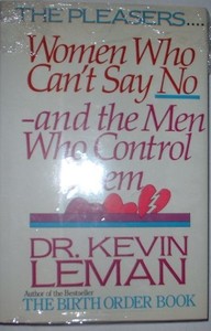The-Pleasers-Women-Who-Cant-Say-No-And-the-Men-Who-Control-Them-by-Kevin-Leman