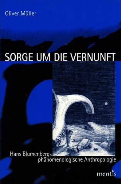 Oliver Müller / Sorge um die Vernunft - Oliver Müller