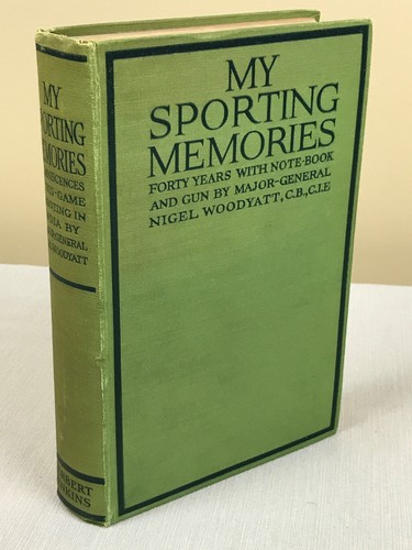 1923 MY SPORTING MEMORIES Forty Years With Note-Book & Gun, NIGEL WOODYATT - Picture 1 of 17