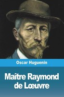 MaîTre Raymond De L¿Uvre | Oscar Huguenin | Taschenbuch | FranzöSisch | 2023