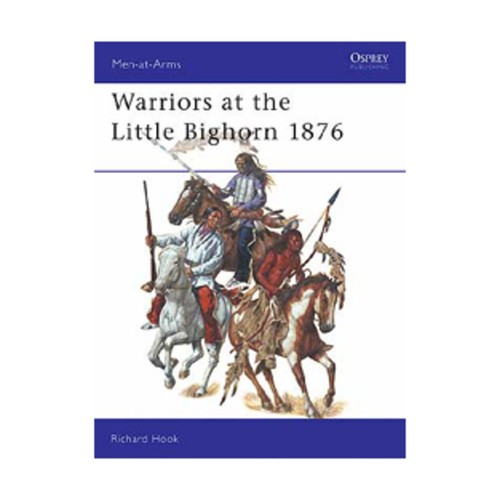 Osprey Men-at-Arms Warriors at the Little Bighorn 1876 New
