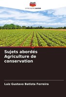 Sujets AbordéS Agriculture De Conservation Luiz Gustavo Batista Ferreira Buch