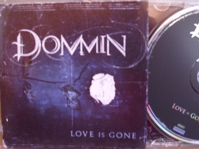 Dommin- Love is Gone- ROADRUNNER 2009 WIE NEU