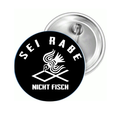 Sei Rabe nicht Fisch Wikinger Vikings Anstecknadel Button Anstecker Pin Brosche