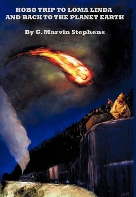 Stephens, G. Marvin Hobo Trip To Loma Linda And Back To The Planet Eart Book NEU