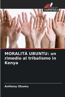 Moralit Ubuntu: un rimedio al tribalismo in Kenya by Anthony Okumu Paperback Boo